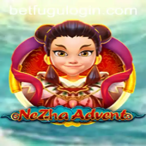 Experience the Thrilling World of NeZhaAdvent with BetFugu